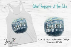 What Happens At The Lake Stays At The Lake |sublimation PNG Product Image 1