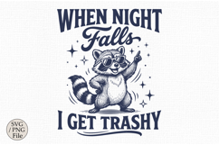 When Night Falls I Get Trashy Raccoon SVG,Raccoon Quotes Product Image 1