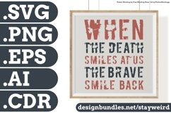 When the Death Smiles at Us the Brave Smile Back Motivation Typography Quote Design SVG PNG EPS AI CDR