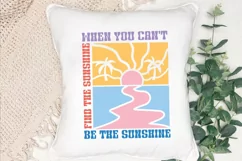 When You Can't Find The Sunshine SVG, Summer SVG Design Product Image 3