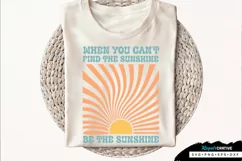 When You Can't Find The Sunshine SVG, Summer SVG Design Product Image 4
