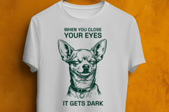 Funny Chihuahua SVG When You Close Your Eyes Quote Product Image 3