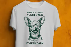 Funny Chihuahua SVG When You Close Your Eyes Quote Product Image 3