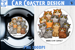 Car Coaster | Funny Cats | Where is my coffee? Product Image 1