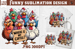 Animals sublimation | Funny Chicken | Where is my coffee? Product Image 1