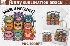 Animals sublimation | Funny Cat | Where is my coffee? Product Image 1