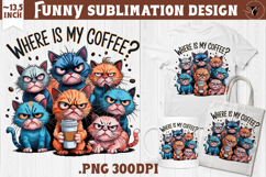 Animals sublimation | Funny Cat | Where is my coffee? Product Image 1