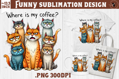 Animals sublimation | Funny Cat | Where is my coffee? Product Image 1