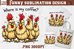 Animals sublimation | Funny Chicken | Where is my coffee? Product Image 1