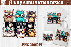 Animals sublimation | Funny Cat | Where is my coffee? Product Image 1