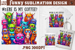 Animals sublimation | Funny Cat | Where is my coffee? Product Image 1