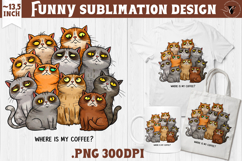 Animals sublimation | Funny Cat | Where is my coffee? Product Image 1