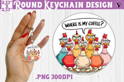 Round keychain | Funny Chicken | Where is my coffee? Product Image 1