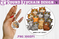 Round keychain | Funny Cats | Where is my coffee? Product Image 1