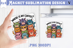 Square Magnet | Funny Cats | Where is my coffee? Product Image 1