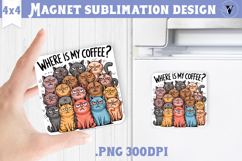 Square Magnet | Funny Cats | Where is my coffee? Product Image 1