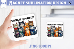 Square Magnet | Funny Cats | Where is my coffee? Product Image 1