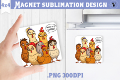 Square Magnet | Funny Chickens | Where is my coffee? Product Image 1