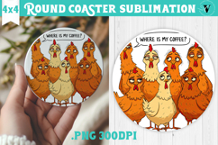 Round Coaster | Funny Chicken | Where is my coffee? Product Image 1