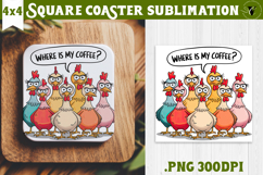 Square Coaster | Funny Chickens | Where is my coffee? Product Image 1