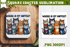 Square Coaster | Funny Cats | Where is my coffee? Product Image 1