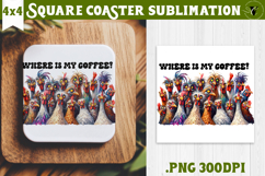 Square Coaster | Funny Chickens | Where is my coffee? Product Image 1