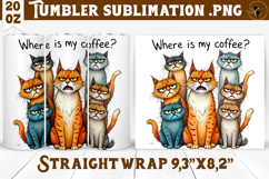Tumbler Sublimation | Funny Cats | Where is my coffee? Product Image 1