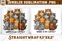 Tumbler Sublimation | Funny Cats | Where is my coffee? Product Image 1