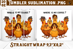 Tumbler Sublimation | Funny Chicken | Where is my coffee? Product Image 1