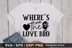 Where s the Love Bro SVG - Funny Quote Design Product Image 1