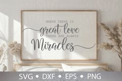 Where There is Great Love There Are Always Miracles SVG Product Image 2
