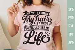 Funny SVG - If You Think My Hair Is A Mess You Should See My Product Image 1