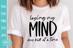 Losing My Mind One Kid At A Time - Funny Mom SVG Product Image 4