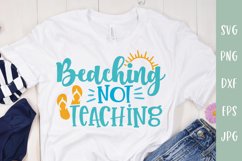 Beaching Not Teaching | End Of School Teacher SVG Product Image 1