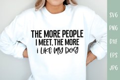 Funny Dog SVG | The More People I Meet Product Image 1
