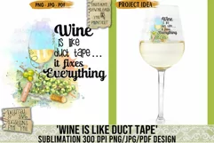 Wine is like duct tape is a professional design that is available at 300dpi PNG to use for Sublimation, iron-on transfer, DTG Printing and normal printing.
