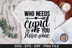 Who needs cupid if you have wine SVG - Funny Wine Design Product Image 1