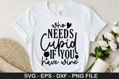 Coffee Quotes SVG Design -Who Needs Cupid If You Have Wine Product Image 5