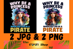Why Be A Princess When You Can Be A Pirate Png Product Image 1
