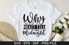 Happy New Year SVG Design - Why Wait Till Midnight Product Image 6