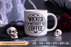 Wicked Without Coffee SVG File | Halloween Round Sign SVG Product Image 5