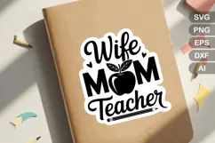 Wife Mom Teacher SVG File | Back to School Sticker | Teacher Product Image 1