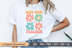 Wife Mom Teacher SVG | Boho Teacher SVG | Teacher Floral PNG Product Image 1