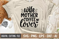 Wife Mother Coffee Lover SVG File | Coffee Lover SVG File Product Image 1