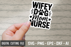 Wifey Dog Mom Nurse SVG File | Dog Sticker | Dog SVG Product Image 1
