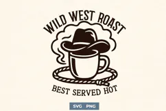 Wild West Roast Coffee SVG PNG | Cowboy Coffee Quote Design Product Image 1