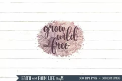 Grow Wild and Free | Sublimation Product Image 3