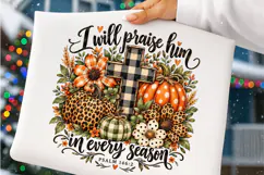 Will Praise Him in Every Season PNG Product Image 5