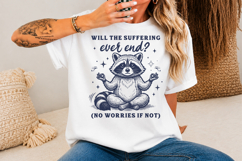 Will the Suffering Ever End No Worries SVG,Raccoon Quotes Product Image 1