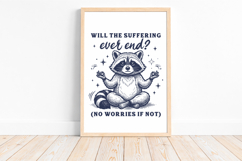Will the Suffering Ever End No Worries SVG,Raccoon Quotes Product Image 3